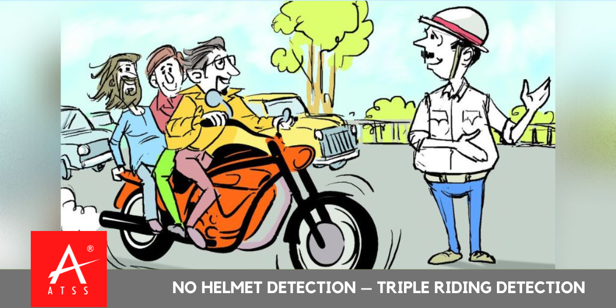 No Helmet Detection, Triple Riding Detection, ATSS Chennai India