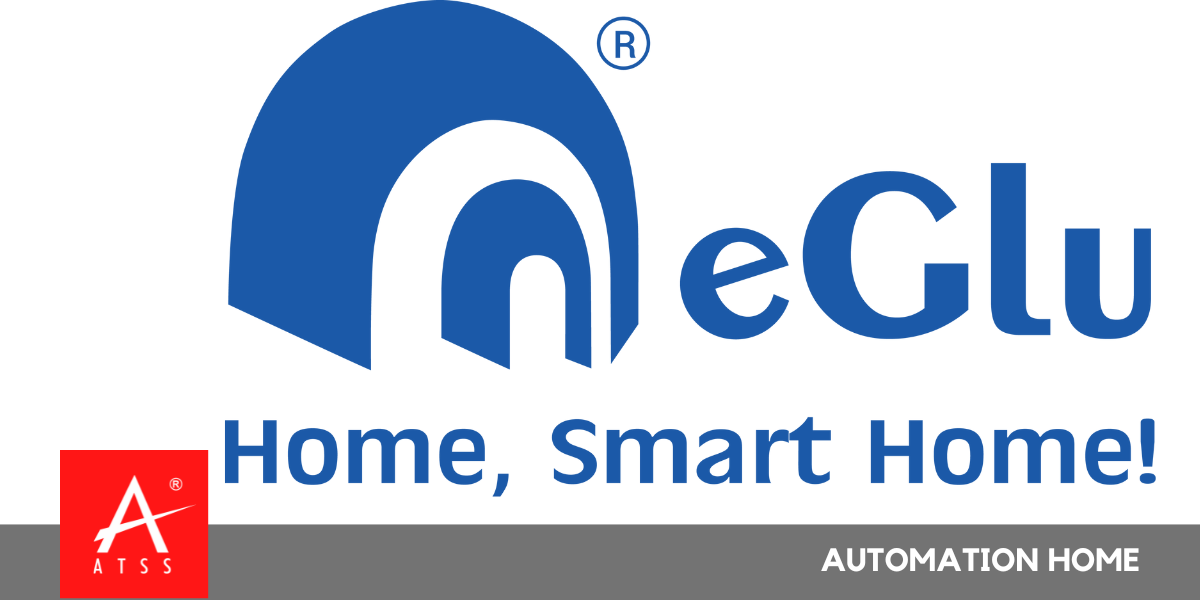 eGlu ATSS Home Automation Chennai India, eglu home automation Chennai, eglu home automation, eglu hub, eglu home, eglu hub price, smart home, smart home systems, smart home devices, home automation india